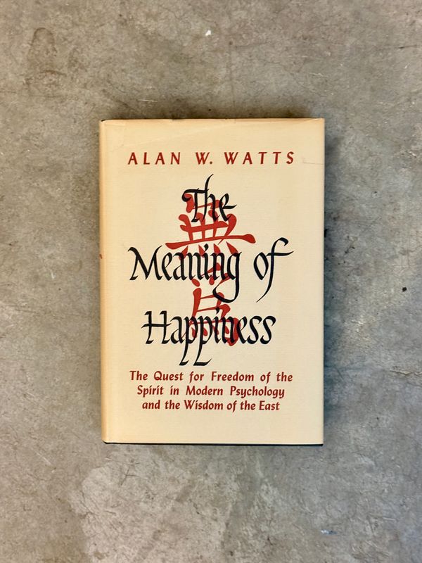 The Meaning of Happiness by Alan Watts (Second Edition Hardcover, 1953)