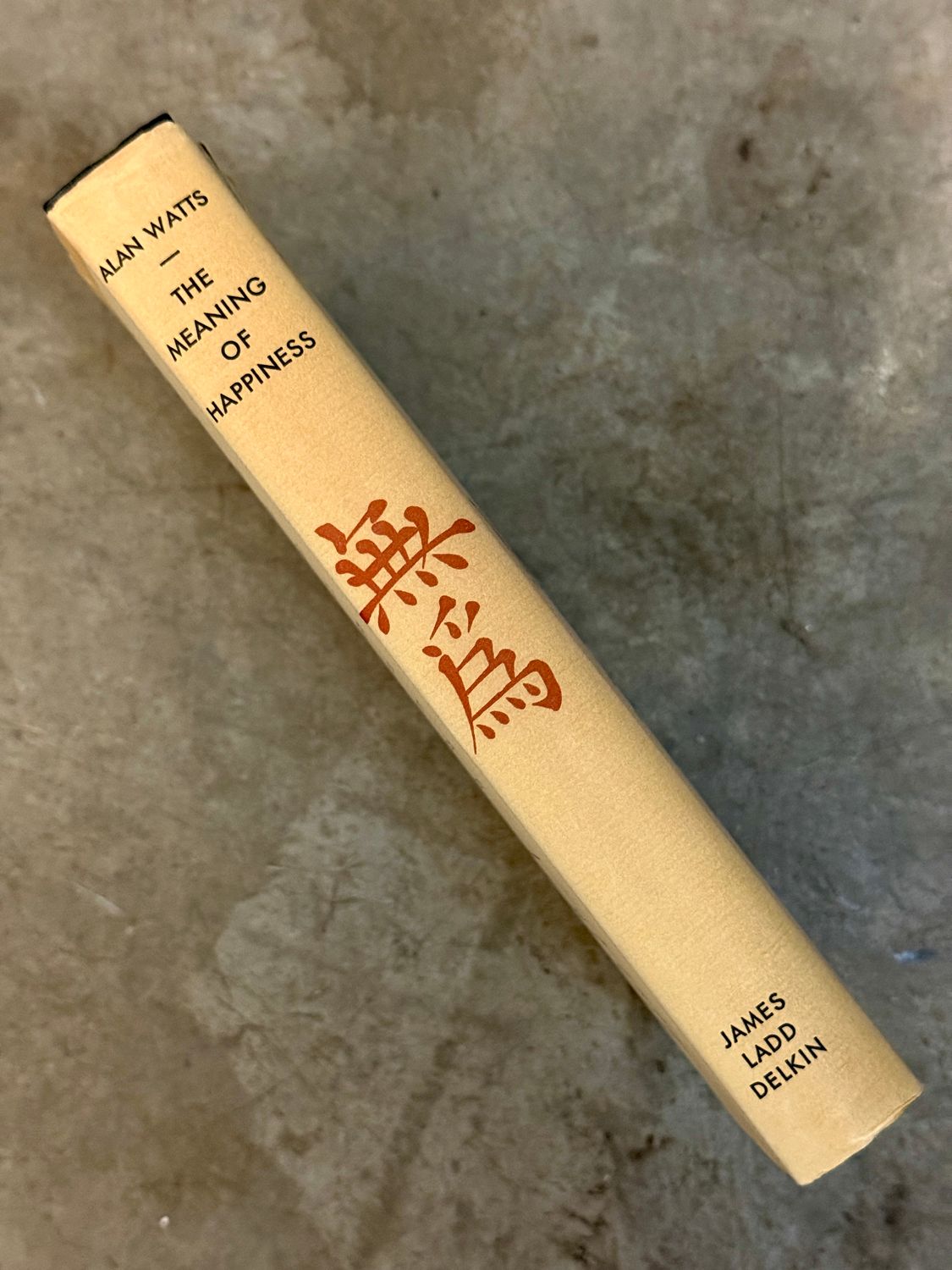 The Meaning of Happiness by Alan Watts (Second Edition Hardcover, 1953)