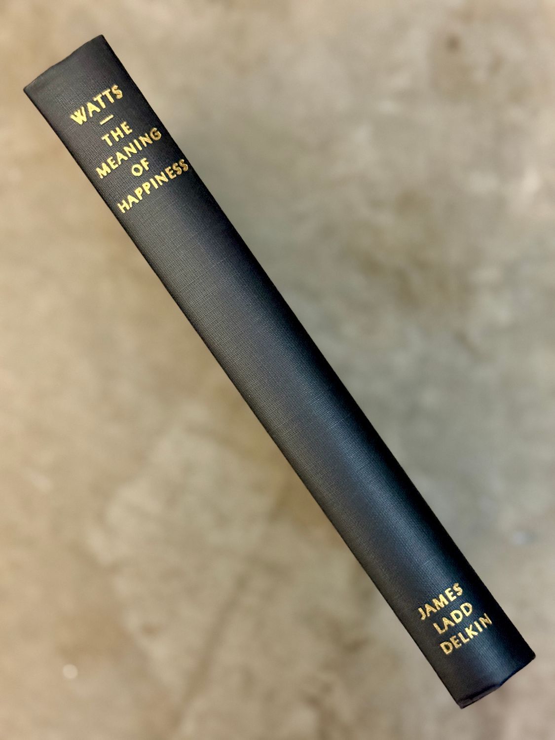 The Meaning of Happiness by Alan Watts (Second Edition Hardcover, 1953)