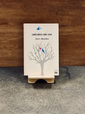 Loneliness and Love by Clark E. Moustakas (Signed Paperback Edition)