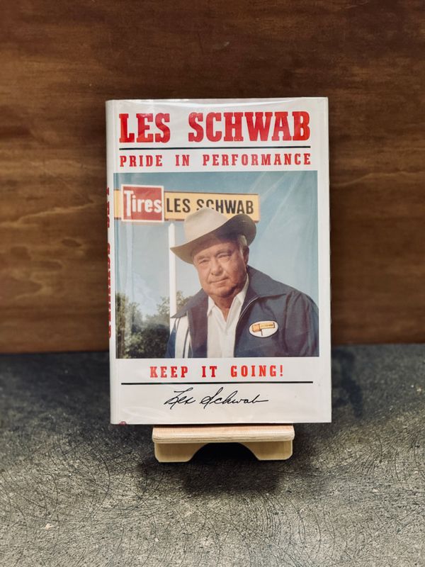 Pride in Performance by Les Schwab (Signed, Third Printing, 1996)