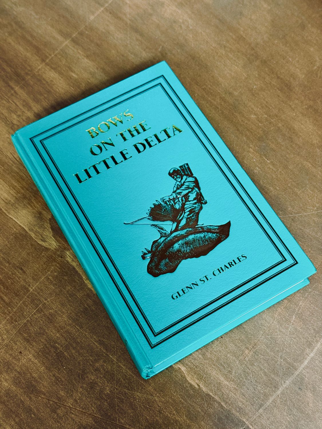Bows on the Little Delta by Glenn St. Charles (First Edition, First Printing, Signed &amp; Inscribed, 1997)