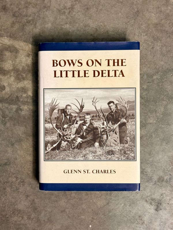Bows on the Little Delta by Glenn St. Charles (First Edition, First Printing, Signed &amp; Inscribed, 1997)
