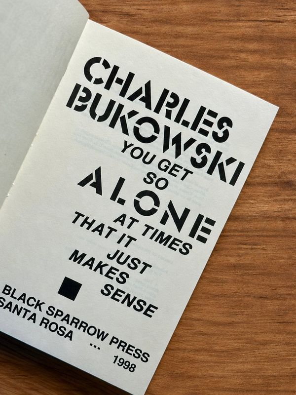 You Get So Alone at Times That It Just Makes Sense by Charles Bukowski (Black Sparrow Press Hardcover, 12th Printing, 1998)