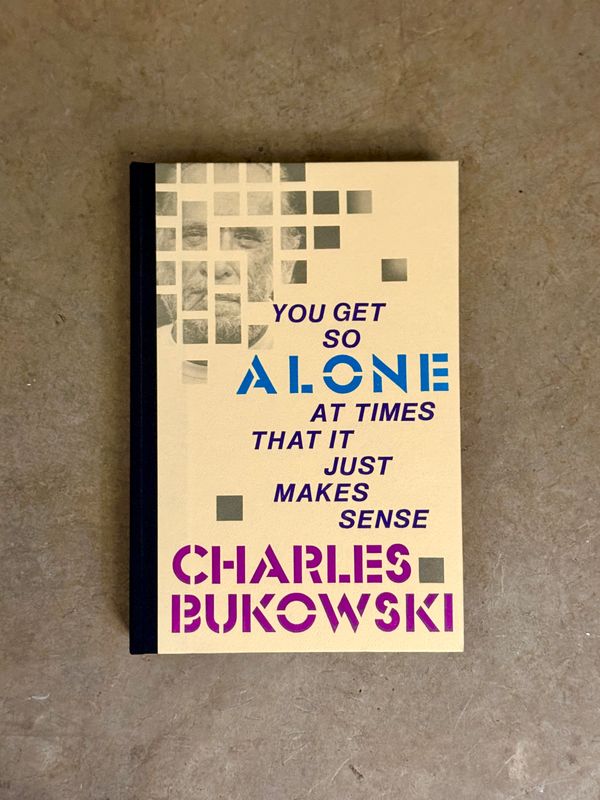 You Get So Alone at Times That It Just Makes Sense by Charles Bukowski (Black Sparrow Press Hardcover, 12th Printing, 1998)