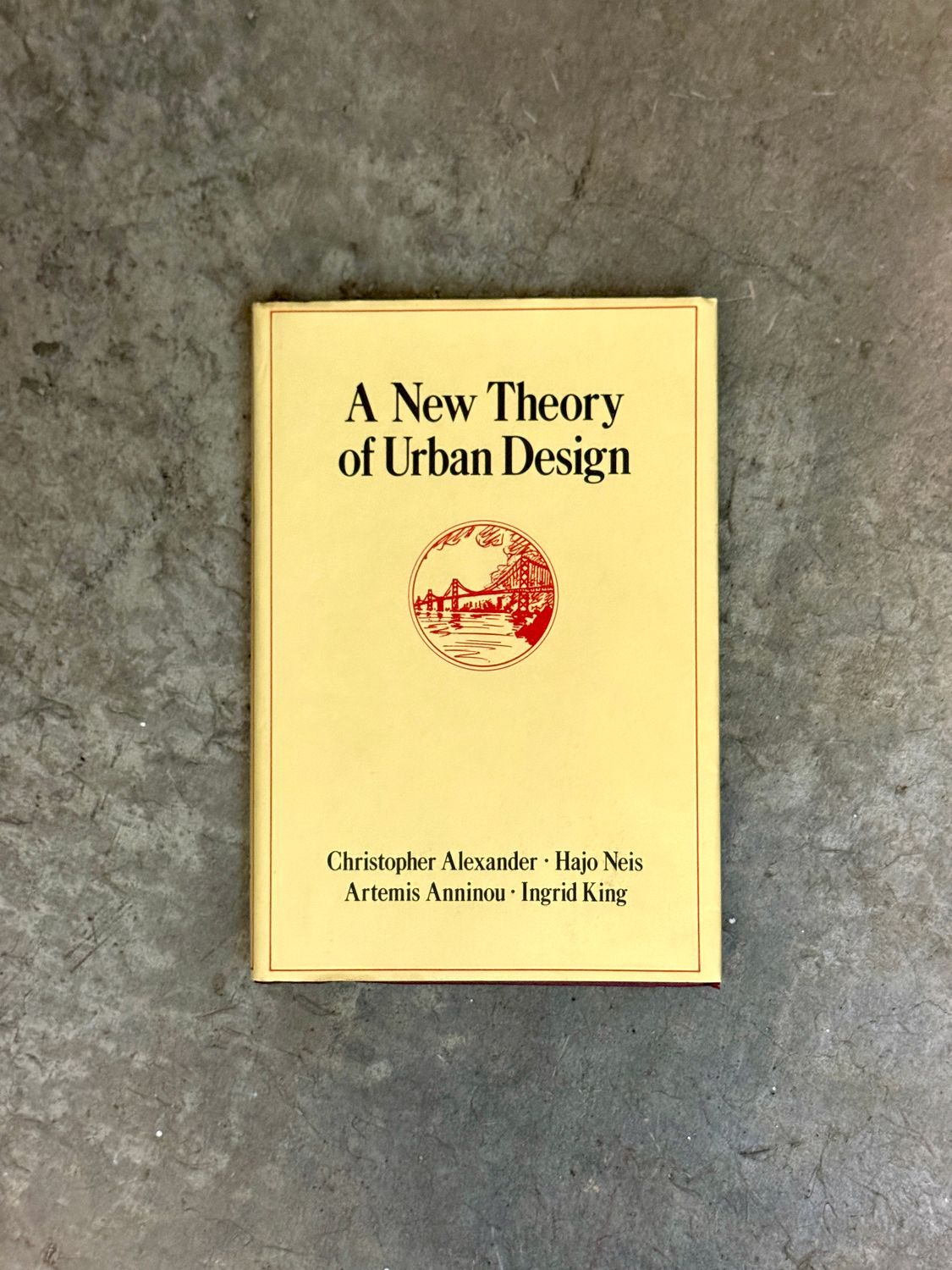 A New Theory of Urban Design by Christopher Alexander, Hajo Neis, Artemis Anninou &amp; Ingrid King (First Edition, First Printing, 1987 Hardcover)