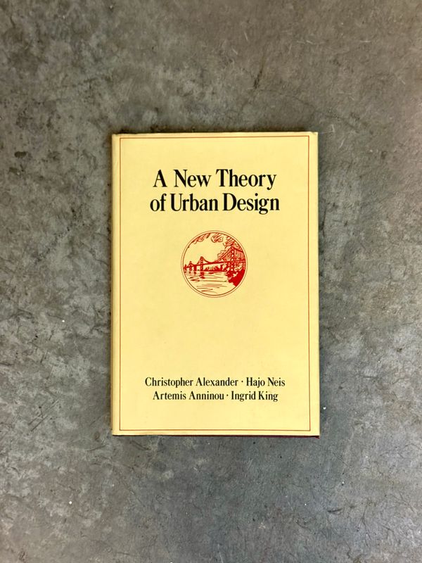 A New Theory of Urban Design by Christopher Alexander, Hajo Neis, Artemis Anninou &amp; Ingrid King (First Edition, First Printing, 1987 Hardcover)