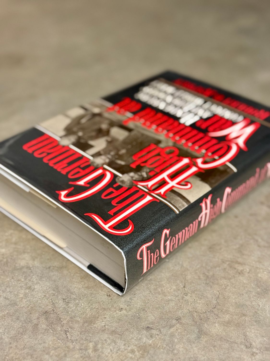 The German High Command at War by Robert B. Asprey (1991 First Edition, Author-Inscribed Association Copy to Col. Richard W. Bergson, with Two Signed Letters &amp; Original Correspondence)