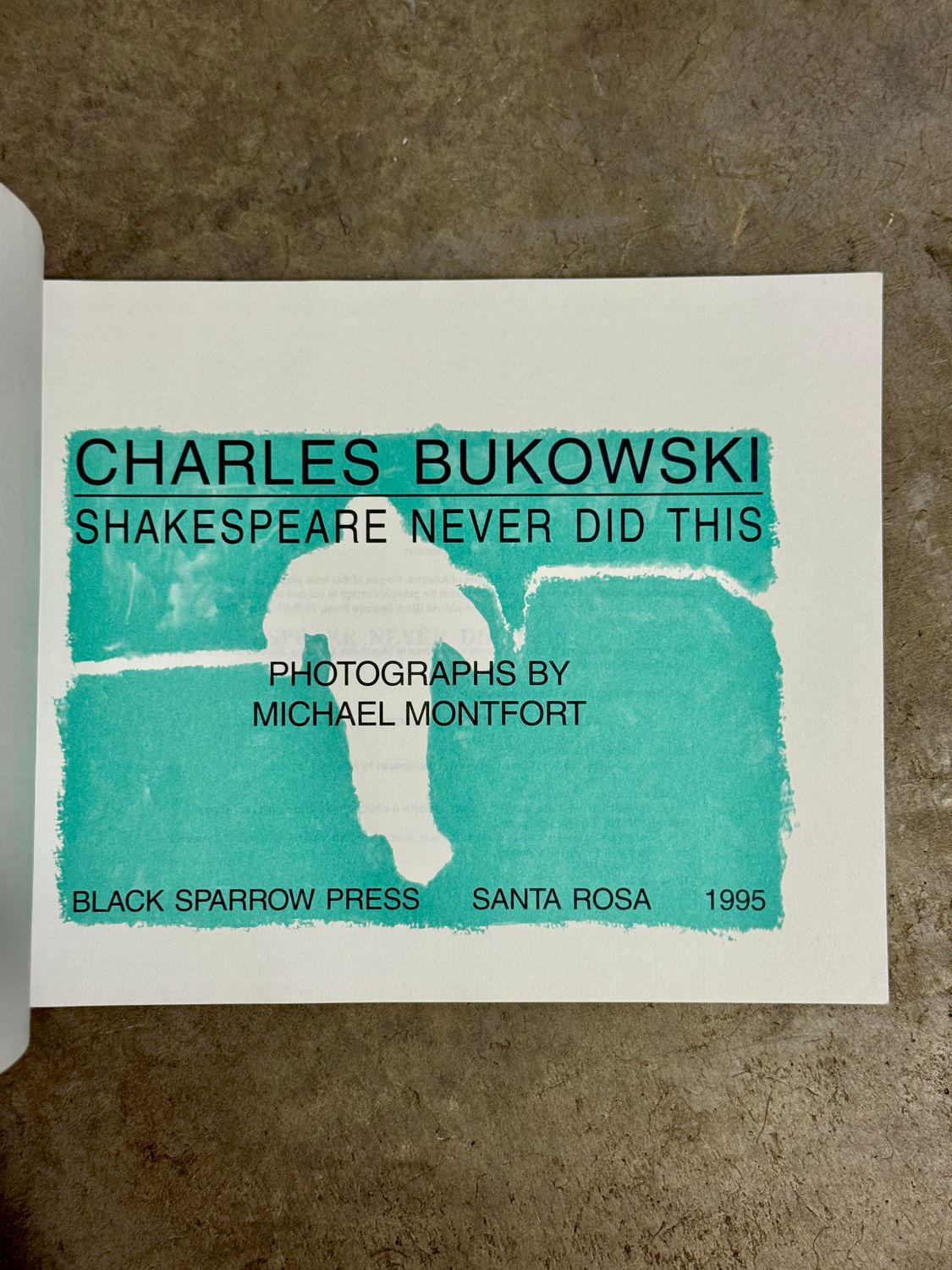 Shakespeare Never Did This by Charles Bukowski (Black Sparrow Press, 1995 Expanded Edition)