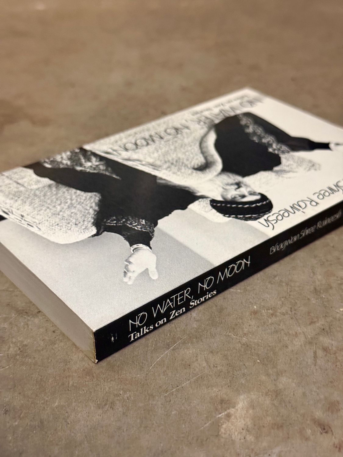 No Water, No Moon: Talks on Zen Storiesy by Bhagwan Shree Rajneesh (First U.S. Edition, 1984)