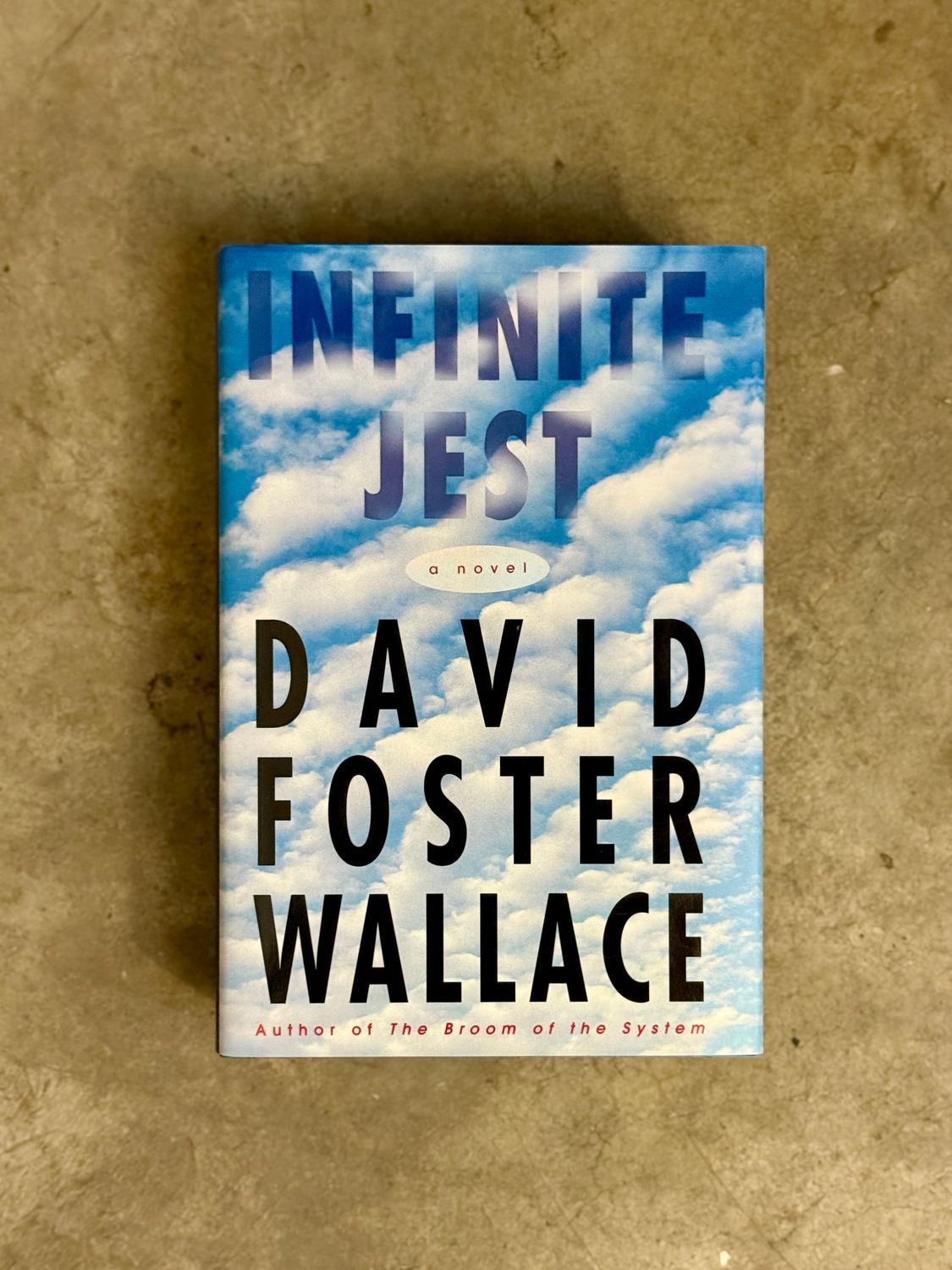 Infinite Jest by David Foster Wallace (First Edition, First Printing, Little, Brown, 1996)