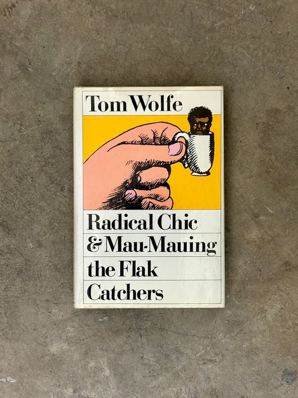 Radical Chic &amp; Mau-Mauing the Flak Catchers by Tom Wolfe (First Edition, First Printing, 1970)