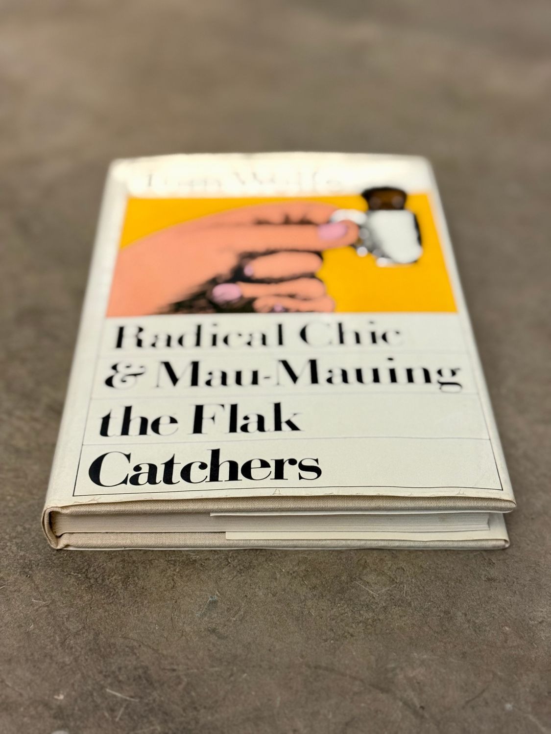 Radical Chic &amp; Mau-Mauing the Flak Catchers by Tom Wolfe (First Edition, First Printing, 1970)