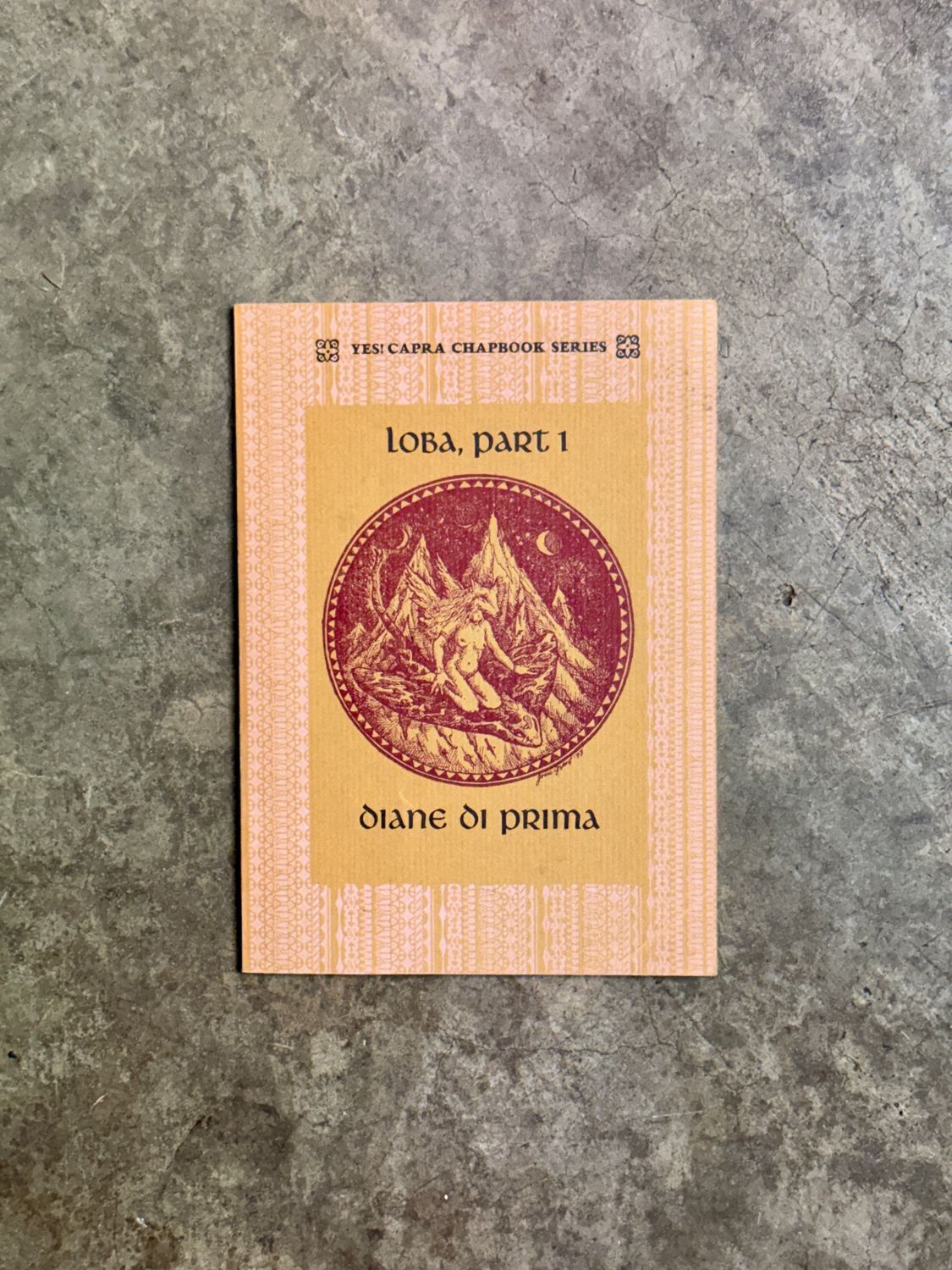 Loba, Part 1 by Diane di Prima (1973 Capra Press First Edition Paperback, Yes! Capra Chapbook Series No. 10)