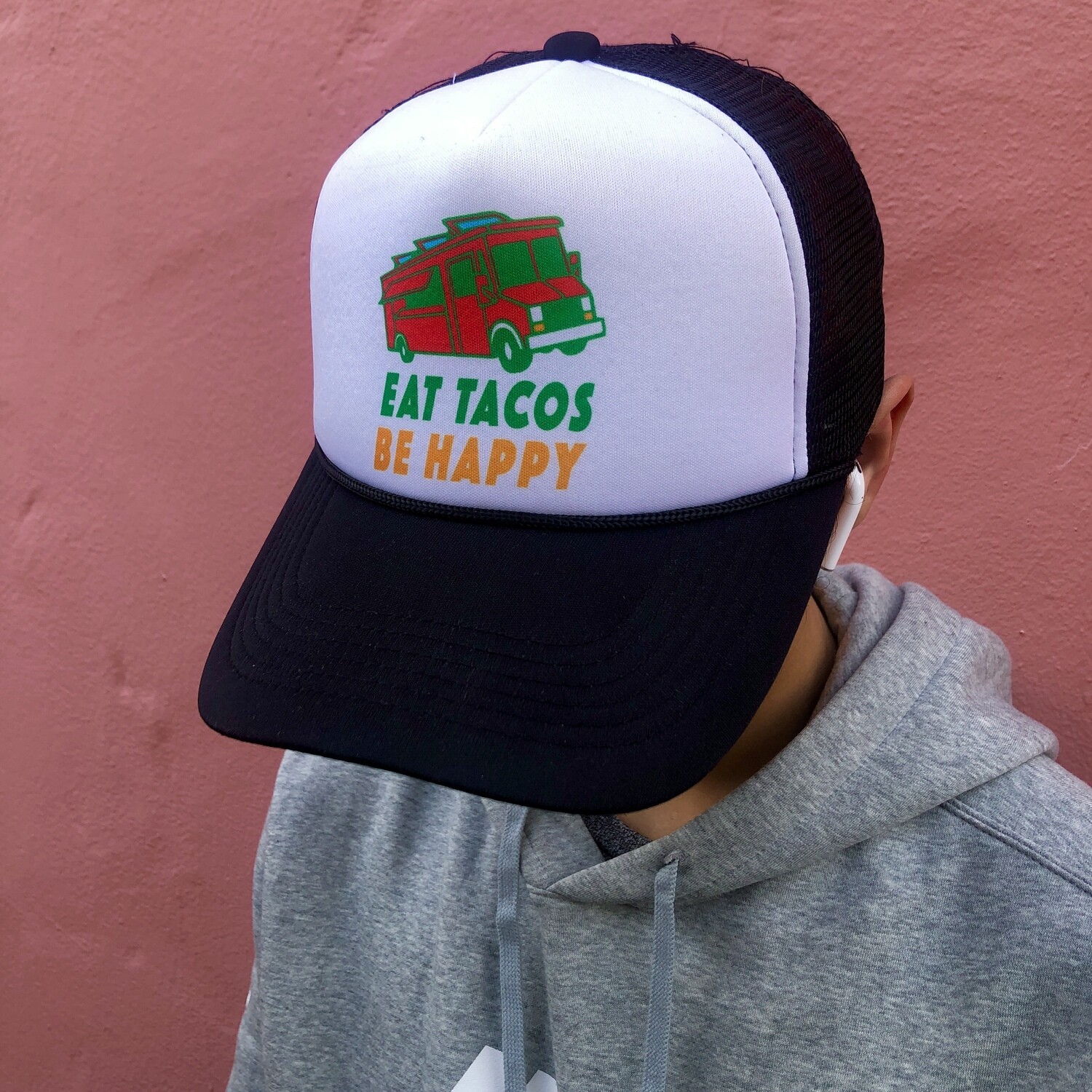 Eat Tacos Be Happy Trucker Hat