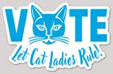 VOTE, Let Cat Ladies Rule bumper / water flask water resistant sticker