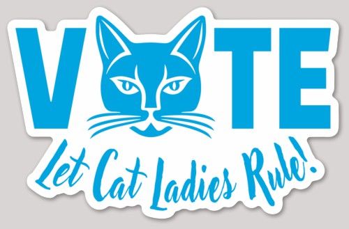 VOTE, Let Cat Ladies Rule bumper / water flask water resistant sticker