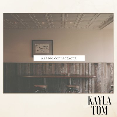 Kayla Tom - Missed Connections (Single)