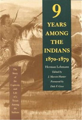 9 Years Among The Indians 1870-1879