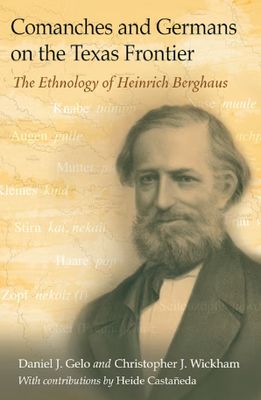 Comanches and Germans on the Texas Frontier: The Ethnology of Heinrich Berghaus