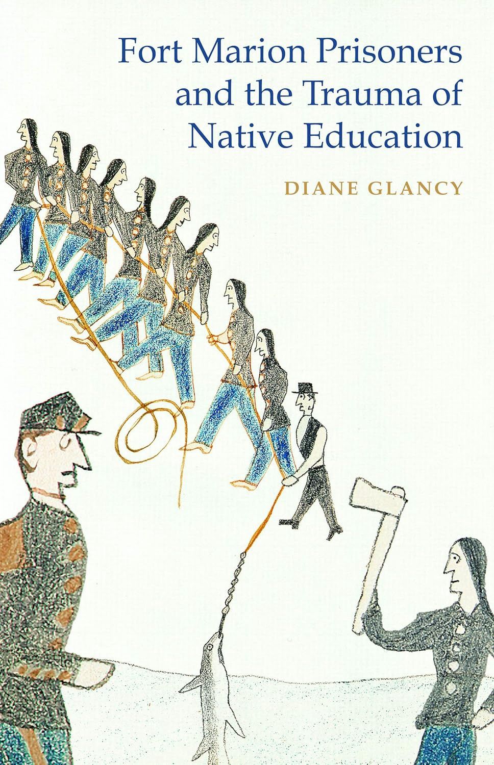 Fort Marion Prisoners and the Trauma of Native Education