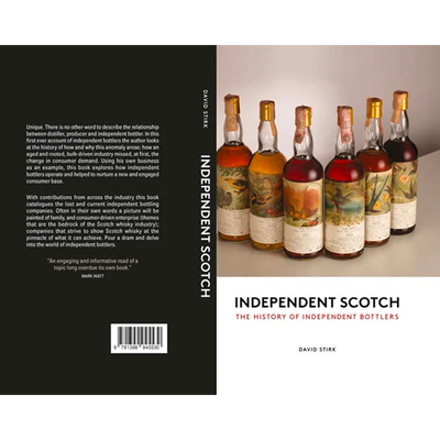 Independent Scotch, The History of Independent Bottlers (David Stirk)