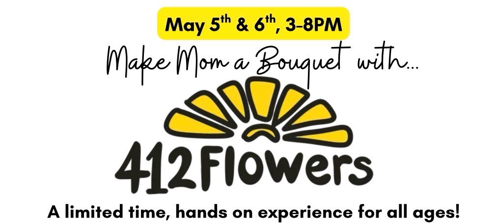 Make Mom A Bouquet Event!