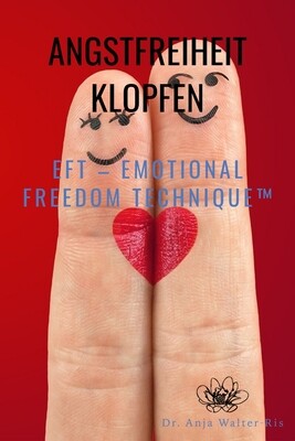 Angstfreiheit Klopfen - EFT – Emotional Freedom Technique