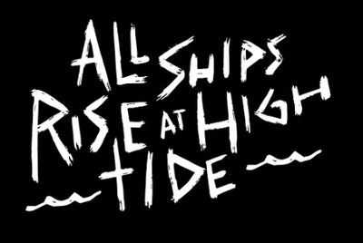 ALL SHIPS RISE AT HIGH TIDE