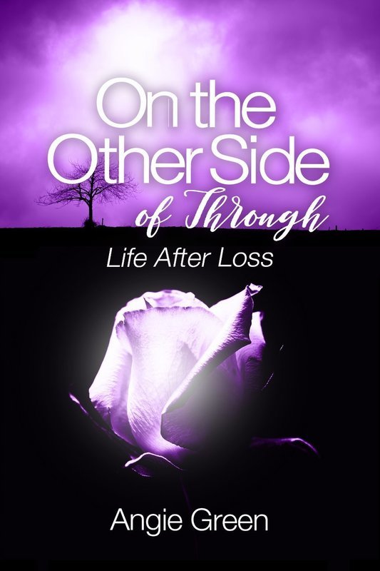 On The Other Side Of Through: Life After Loss