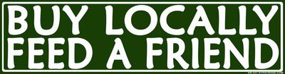 Buy Locally Feed a Friend Bumper Sticker