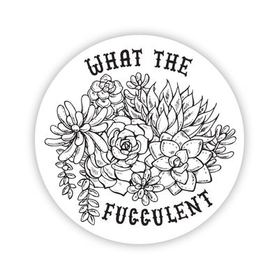 Funny Swear Succulent Cactus High Quality Vinyl Sticker