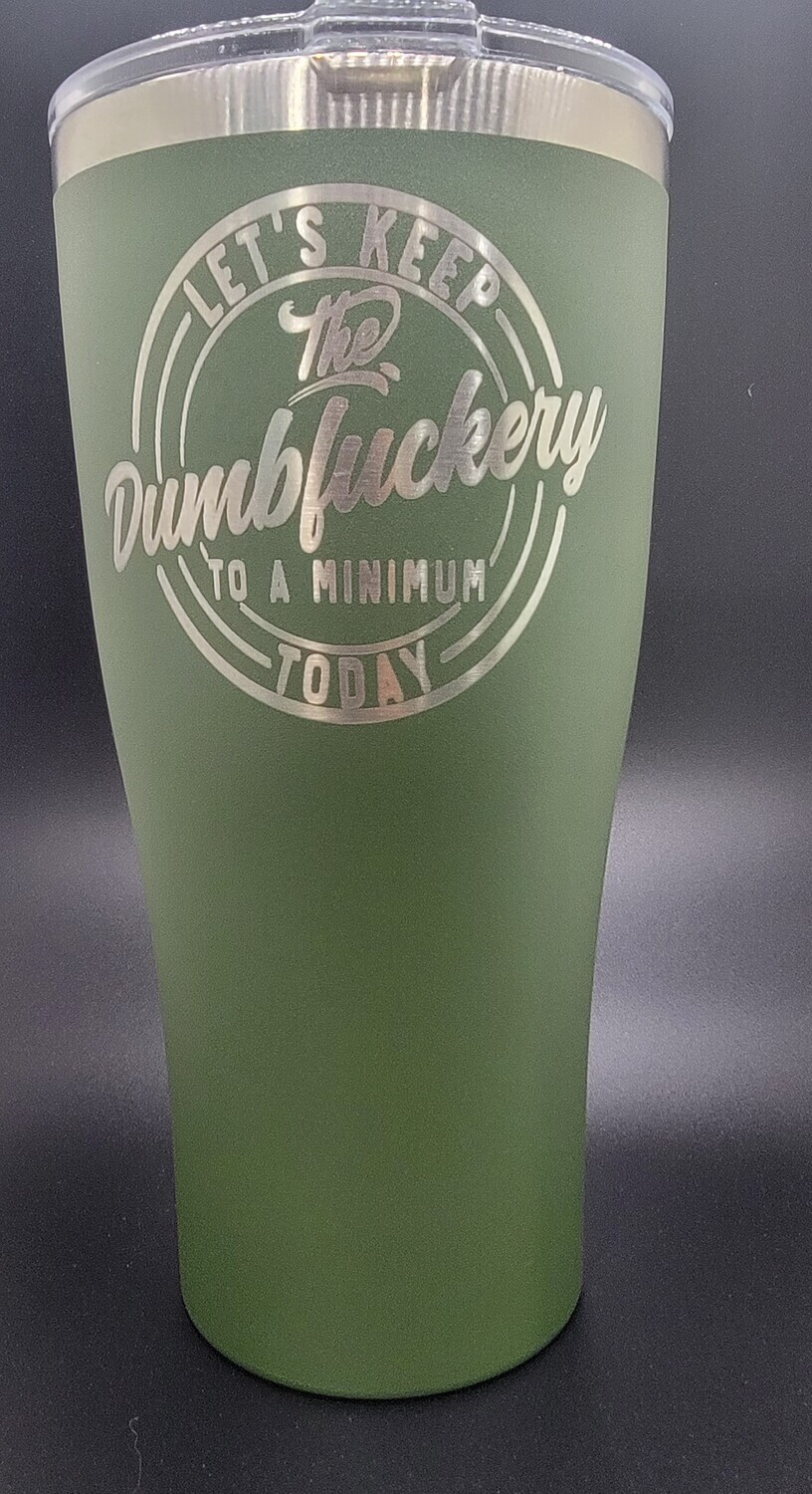 30 oz OD Green Dumbfuckery Tumbler