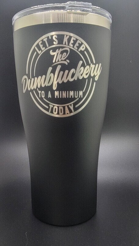 30 oz Black Dumbfuckery Tumbler