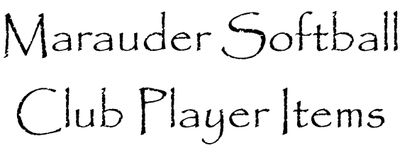 Marauder Softball Club Player Items