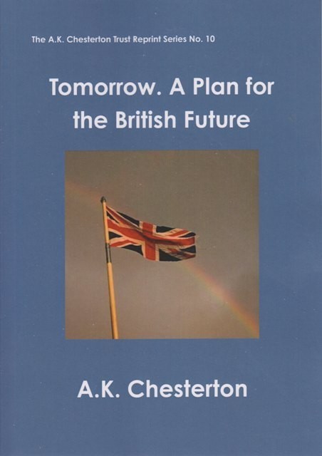 Tomorrow. A Plan for the British Future - by A.K. Chesterton