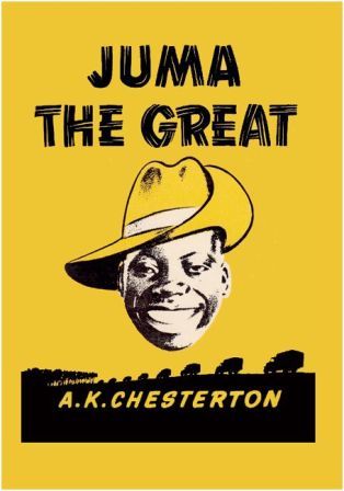 Juma the Great - by A.K. Chesterton (Paperback)