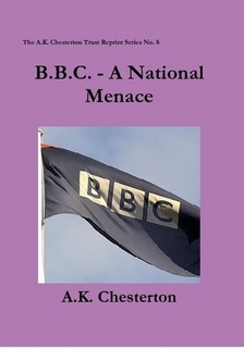 B.B.C. - A National Menace, by A.K. Chesterton