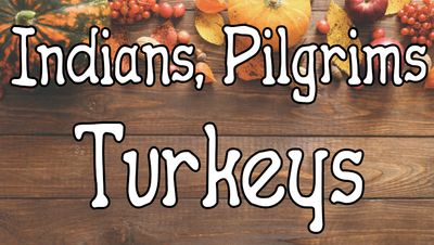 Indians, Pilgrims &amp; Turkey's