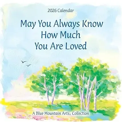 2026 CALENDAR KNOW HOW MUCH YOU ARE LOVED