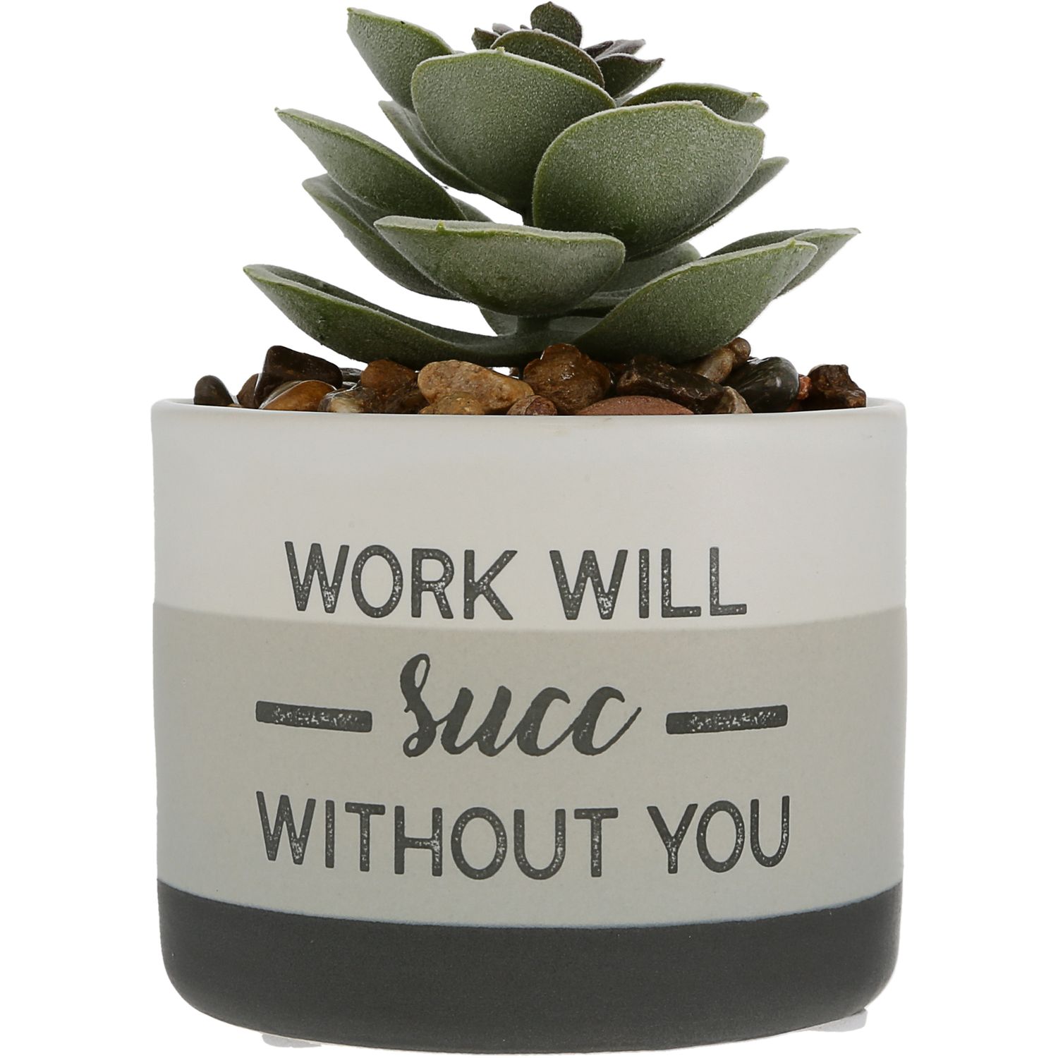 Work Will Succ Without You - Artificial Potted Plant