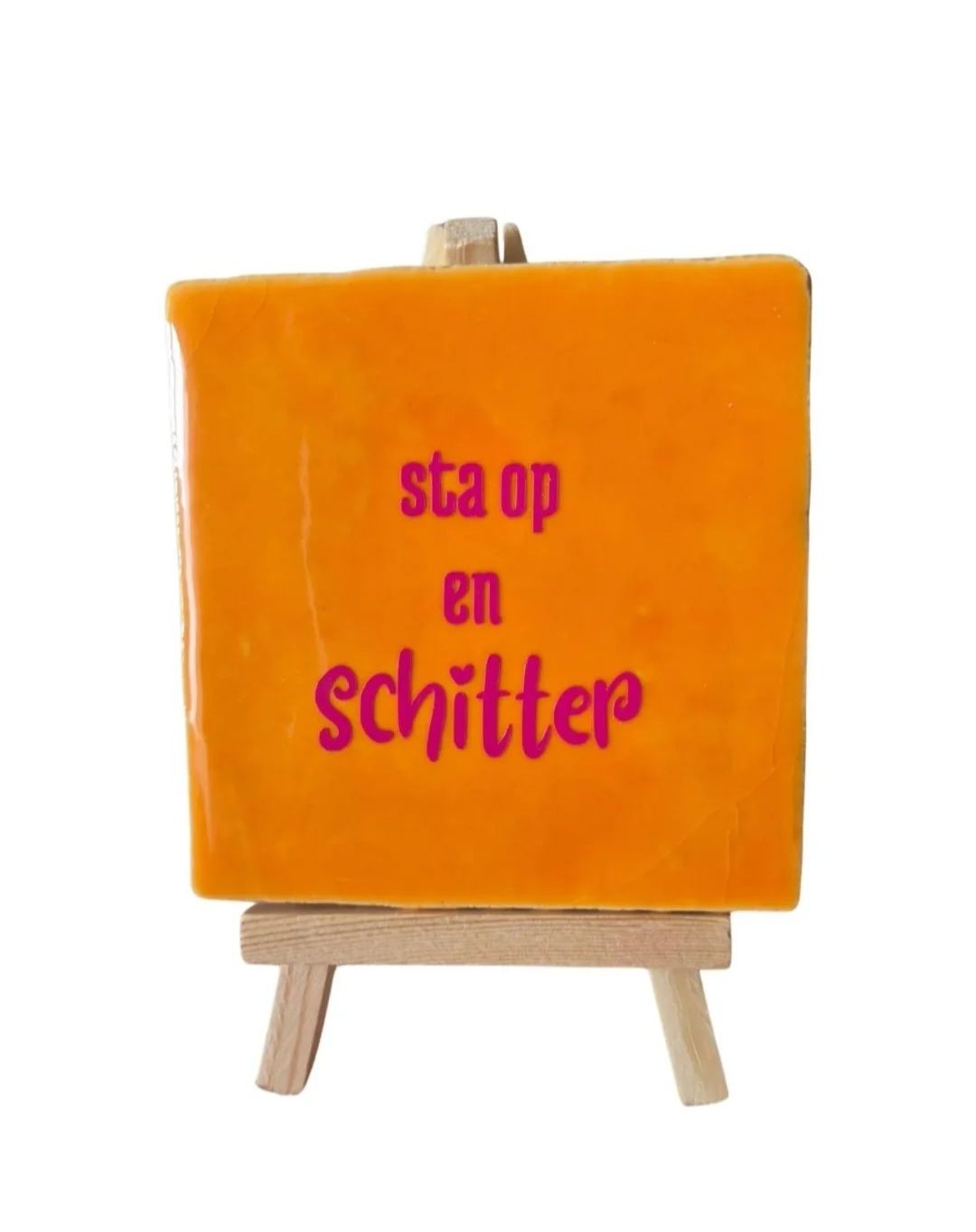 Tegeltje 'Sta op en Schitter'