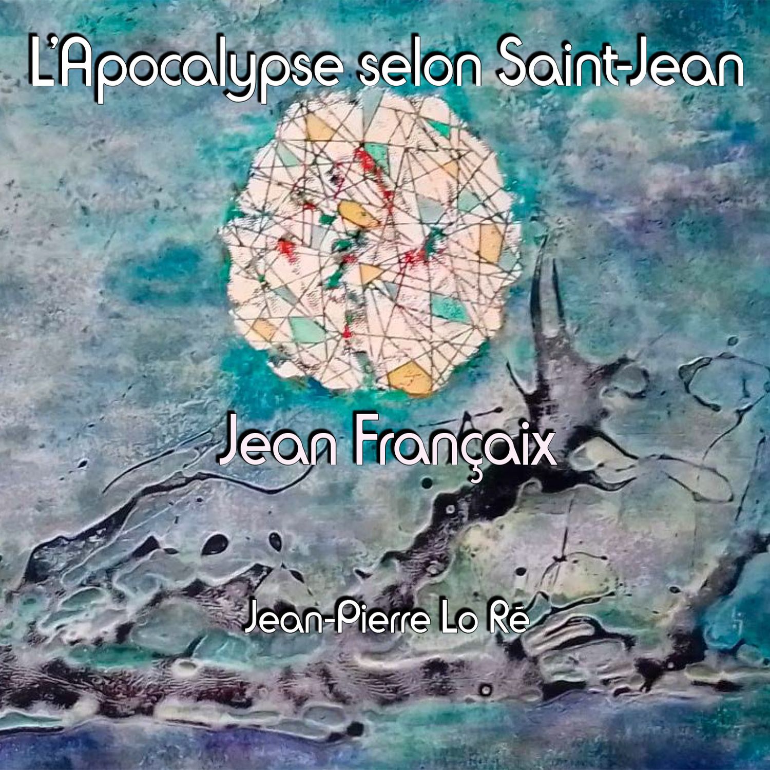 L'Apocalypse selon Saint-Jean / Jean Françaix
