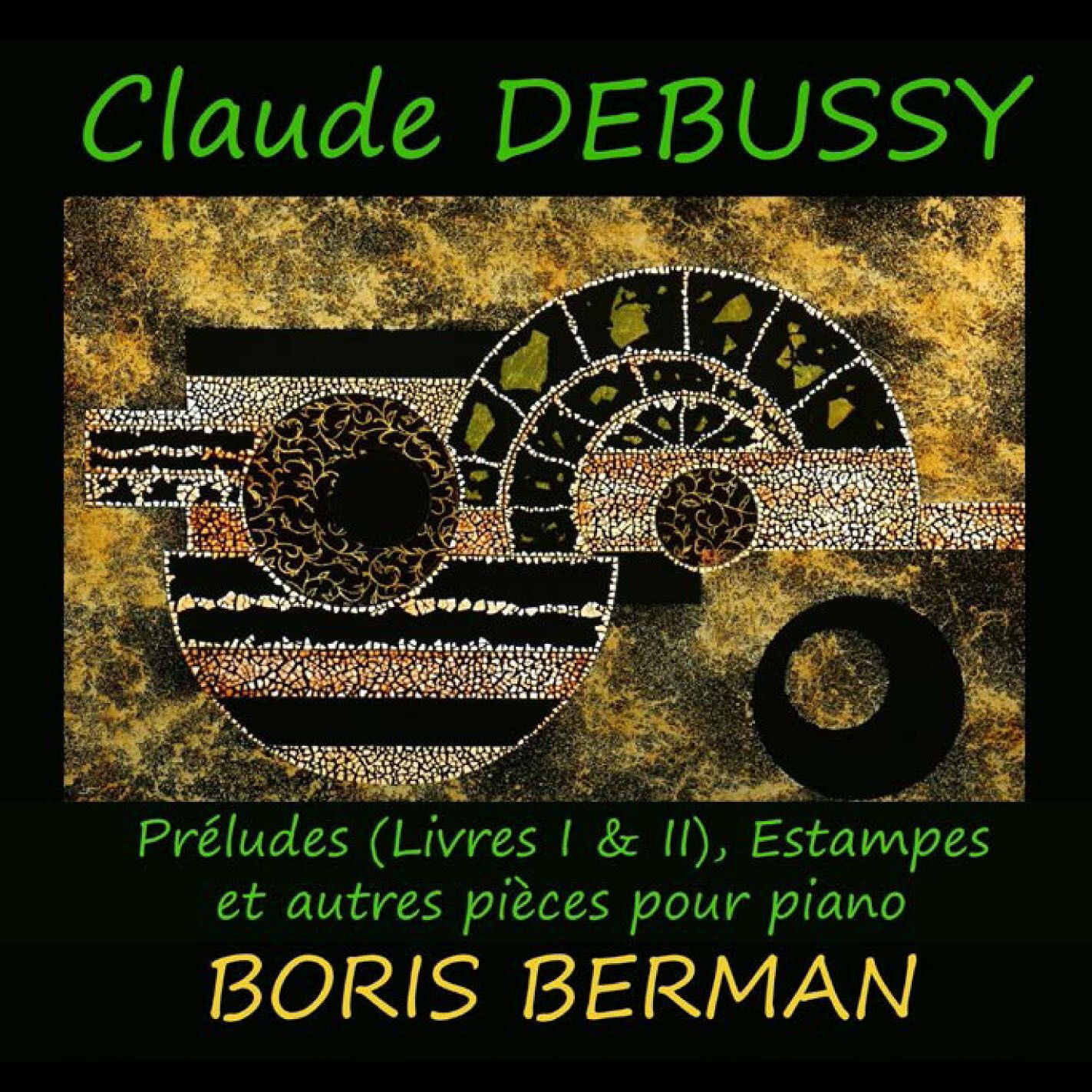 DEBUSSY - Préludes, Estampes et autres pièces – Boris Berman