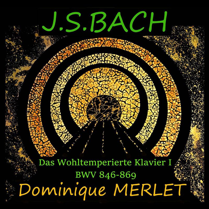 BACH - Clavier Bien Tempéré Livre 1 – Dominique Merlet