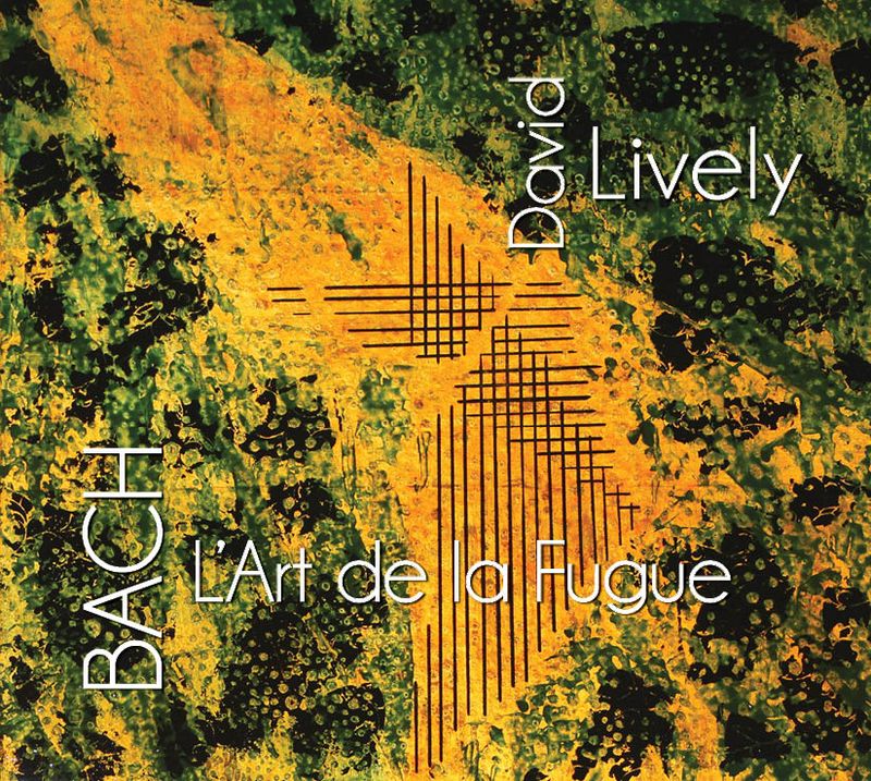 BACH, L'Art de la Fugue / David LIVELY