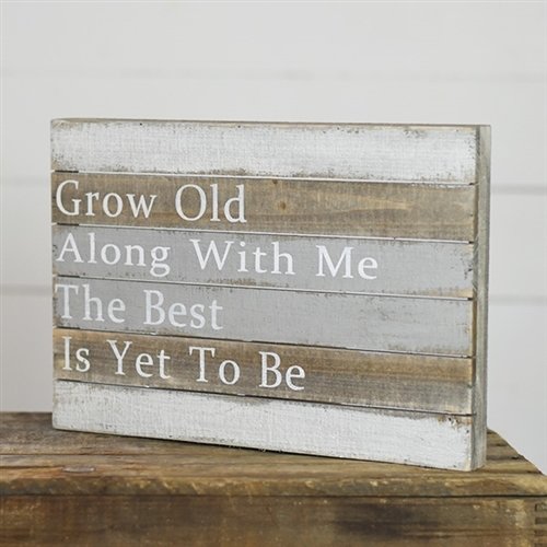 Grow Old With Me Sign