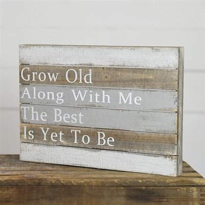 Grow Old With Me Sign