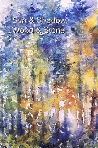 Sun and Shadow, Wood and Stone