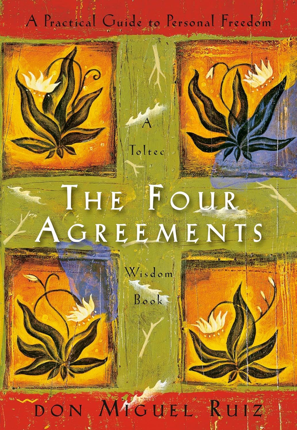 The Four Agreements: A Toltec Wisdom Book